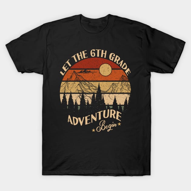 Let The 6th Grade Adventure Begin Back to school T-Shirt by Tesszero